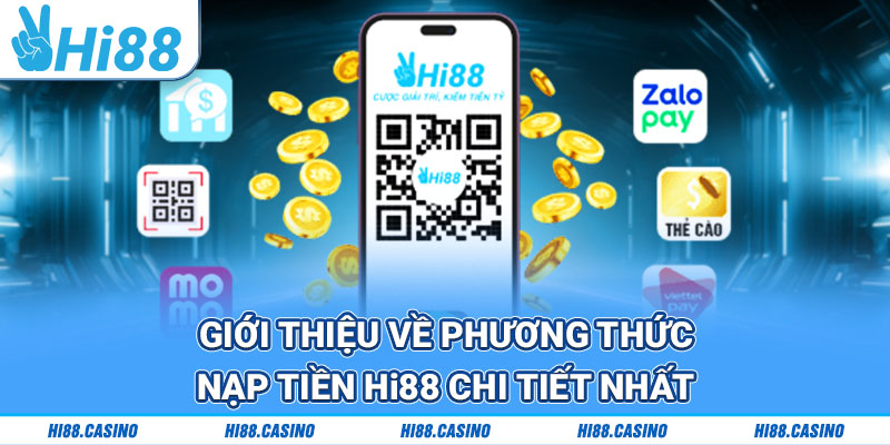 Giới thiệu về cách thức nạp tiền Hi88 chi tiết nhất