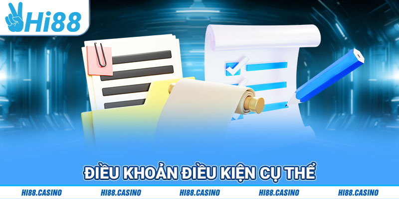 Điều khoản điều kiện cụ thể của hệ thống Hi88 bạn cần biết