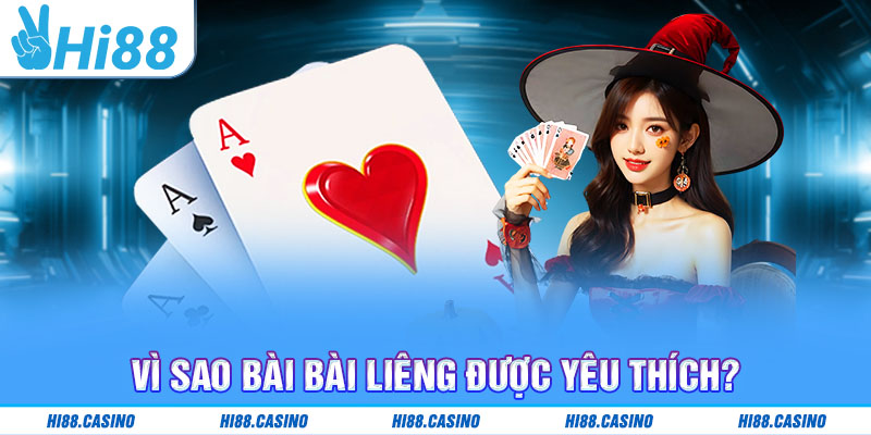 Vì sao bài Bài Liêng được yêu thích?