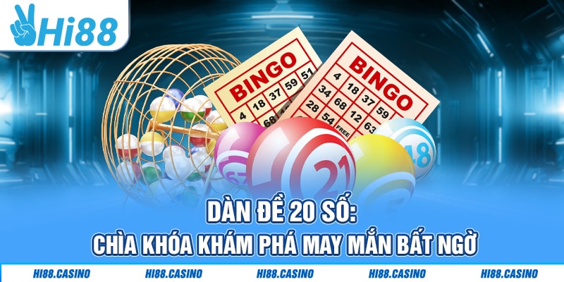 Dàn Đề 20 Số: Chìa Khóa Khám Phá May Mắn Bất Ngờ